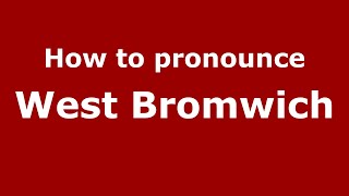 How to pronounce West Bromwich