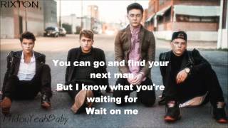 Rixton - Wait on Me (Lyric Video)