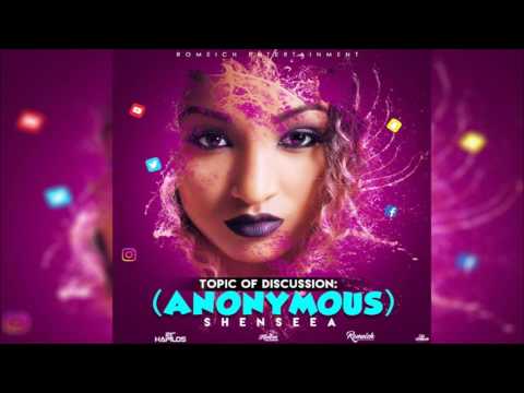 Shenseea -  Topic Of Discussion (aka Anonymous) MAY 2017