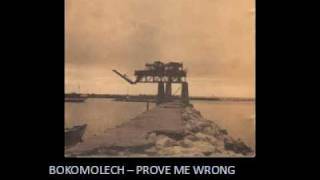 BOKOMOLECH - PROVE ME WRONG