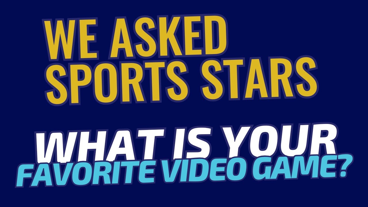 Top Athletes Share Their Favorite Video Games!