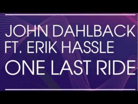 John Dahlback feat. Erik Hassle - One Last Ride