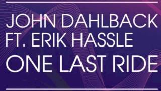 John Dahlback feat. Erik Hassle - One Last Ride