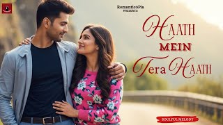 Download lagu New Song 2025 | Haath Mein Tera Haath | New Hindi Song | Romantic Song | Love Song | Romantic0pia mp3