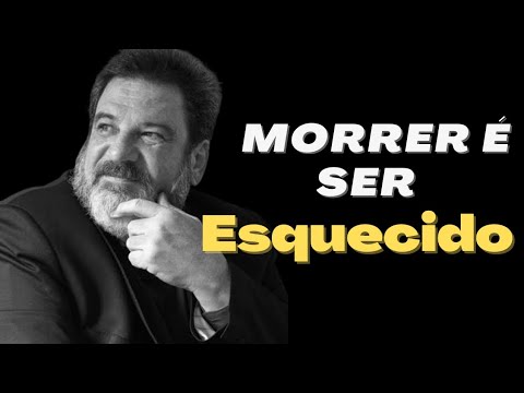 MORRER É SER ESQUECIDO - MÁRIO SÉRGIO CORTELLA | MOTIVANDO