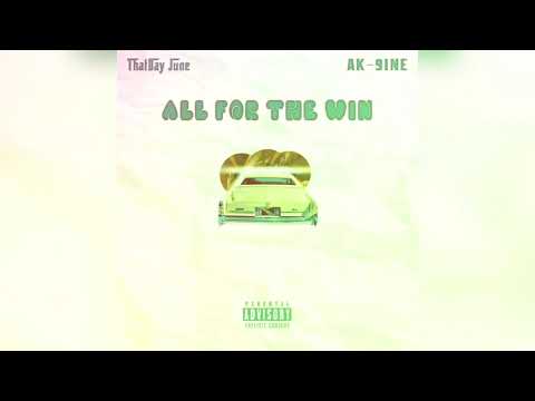 ThatDay June - All For The Win ft. AK-9ine