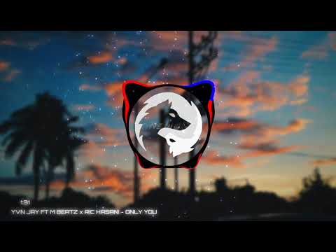 YVN JAY FT M BEATZ x RIC HASANI - ONLY YOU