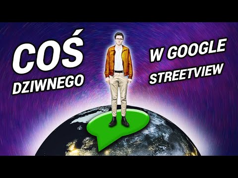 NAJDZIWNIEJSZE MIEJSCA W STREET VIEW