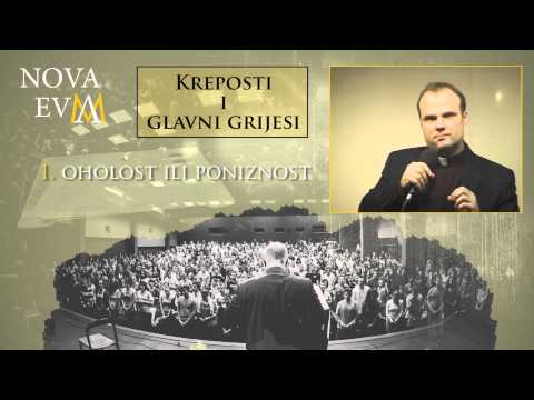 1. Oholost ili poniznost - (Kreposti i glavni grijesi)