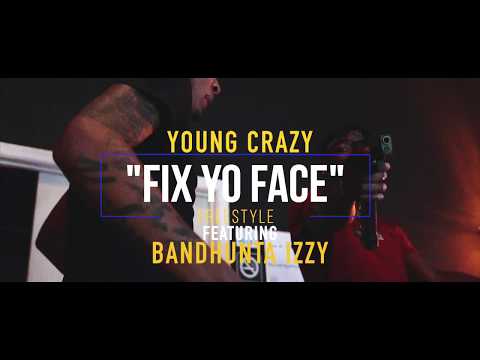 Young Crazy & Bandhunta Izzy - Fix Yo Face (Freestyle)
