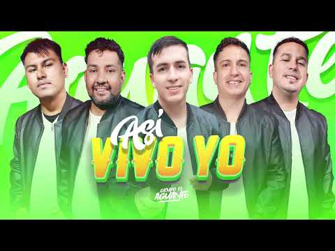 GRUPO EL AGUANTE- ASI VIVO YO (NUEVO2024)