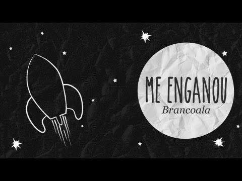 Me Enganou - Brancoala