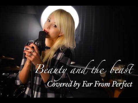 【美女と野獣】Beauty and the beast [ Covered by Far From Perfect  ]