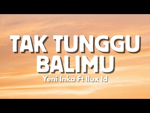 Yeni Inka Ft Ilux - Tak Tunggu Balimu | Nangiso Sedina Ping Pitu (Official Music Video Lyric)