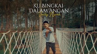 Download lagu KUBINGKAI DALAM ANGAN - VALDY NYONK (ORIGINAL SONG) SINGLE KE-7 VALDY NYONK!! | MUSIC VIDEO mp3 Download lagu KUBINGKAI DALAM ANGAN - VALDY NYONK (ORIGINAL SONG) SINGLE KE-7 VALDY NYONK!! | MUSIC VIDEO mp3