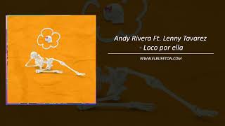 Andy Rivera Ft  Lenny Tavarez   Loco por ella www elbufeton com