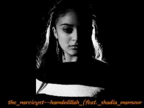 the  narcicyst--hamdulillah   ---feat.  shadia mansour