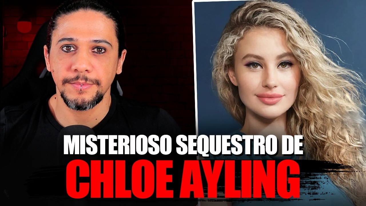 O ESTRANHO SEQUESTRO DA EX - BBB CHLOE AYLING