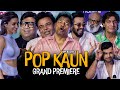 POP KAUN | Grand Premiere | Johnny Lever, Rajpal Yadav, Saurabh Shukla, Bhuvan Bam | COMPLETE VIDEO