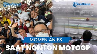 Momen Anies Baswedan Bagikan Keseruan saat Duduk di Tribun Penonton MotoGP di Sirkuit Mandalika