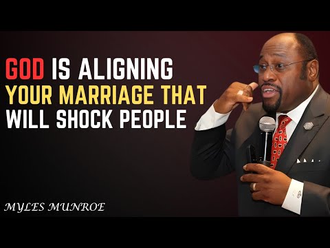 Chosen Ones God Is Aligning a Marriage That Will Shock People - Dr. Myles Munroe
