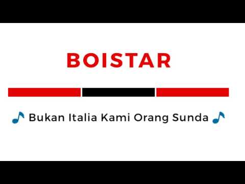 BOISTAR - Bukan Italia Kami Ini Orang Sunda