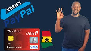 How To Verify Your PayPal Account in Ghana by Linking Your Visa Card to PayPal in Ghana - EASY STEPS