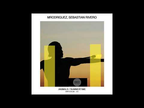 Sebastian Rivero, Mrodriguez _  Summertime (Original Mix)