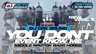 Download lagu DJ PARTY CEK SOUND YOU DONT KNOW ME MIDDLE NROTOK BASS HOREG KARNAVAL 2026 mp3