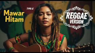 Download lagu Type X - MAWAR HITAM | Cover Regage Version mp3