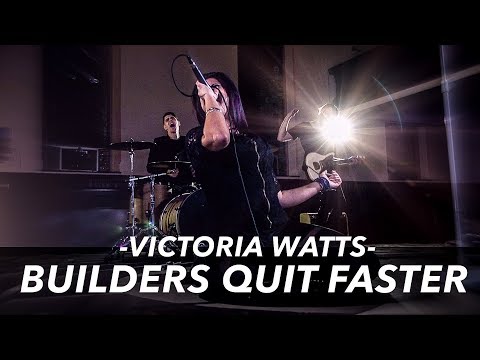 Victoria Watts - Builders Quit Faster (Official Music Video)