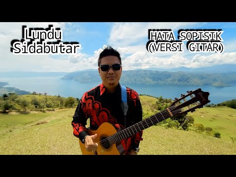LUNDU SIDABUTAR - Hata Sopisik ( Versi Gitar )