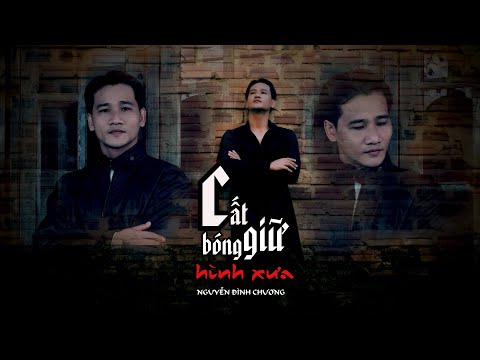 Cất giữ bóng hình xưa Sheet - Nguyễn Đình Chương