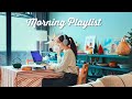 Playlist Playlist To Listen To In The Morning When I Wake Up A Little Earlier Than Usual ️
