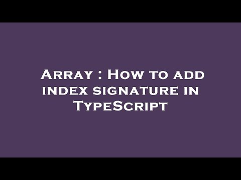 Array : How to add index signature in TypeScript