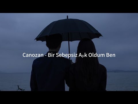 Canozan - Bir Sebepsiz Aşık Oldum Ben
