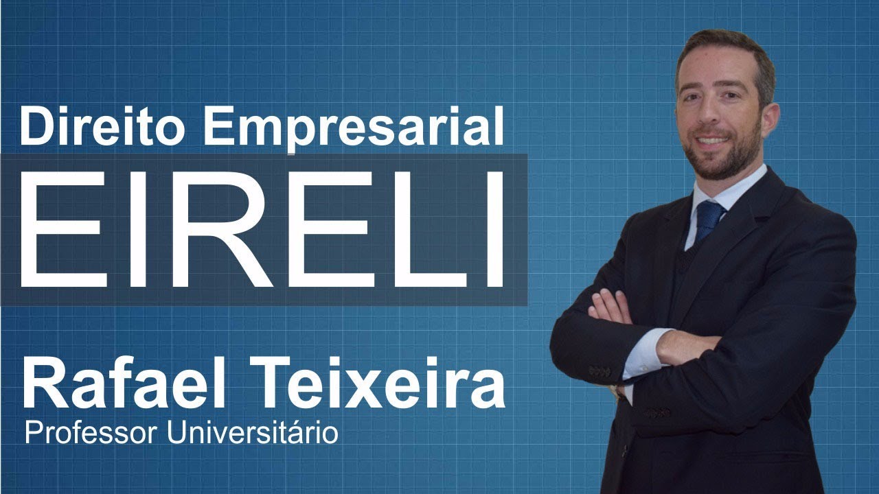 Aula de Direito Empresarial - EIRELI (Rafael Teixeira) #1