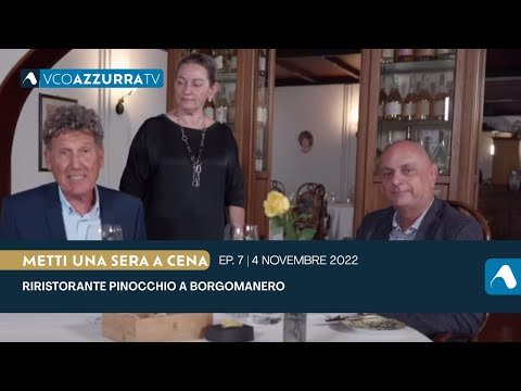 04 novembre 2022 - METTI una SERA a CENA - puntata 7 - Ristorante Pinocchio a Borgomanero