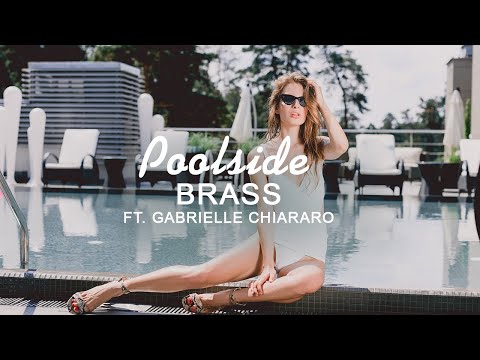 BRASS Feat. Gabrielle Chiararo - Poolside