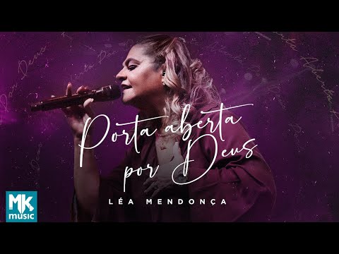Léa Mendonça - Porta Aberta Por Deus (Ao Vivo) (Clipe Oficial MK Music)