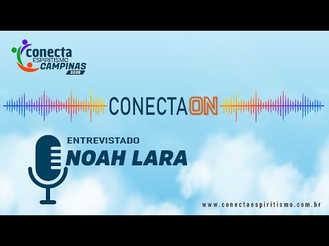 Noah Lara | Podcast CONECTA ESPIRITISMO