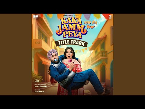 Kaka Jamm Peya (Title Track) — Kaka Jamm Peya