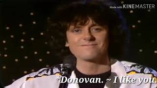 *Donovan~ I like you.