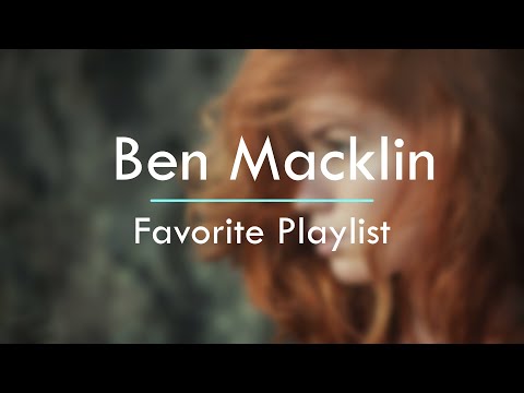 Ben Macklin - Favorite Playlist