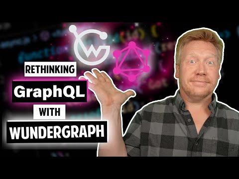 Rethinking GraphQL with Wundergraph