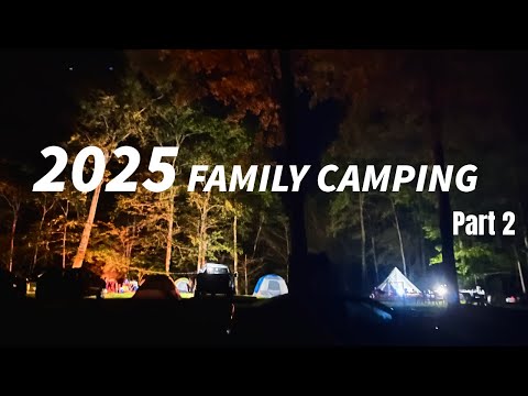 2025 summer family camping part 2