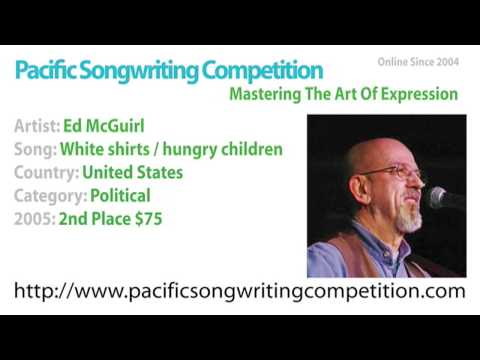 Ed McGuirl - 2005 Pacific Songwriting Competition - 2nd Place political - White shirts