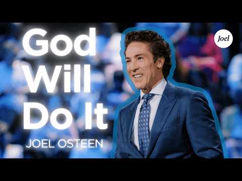 God Will Do It | Joel Osteen