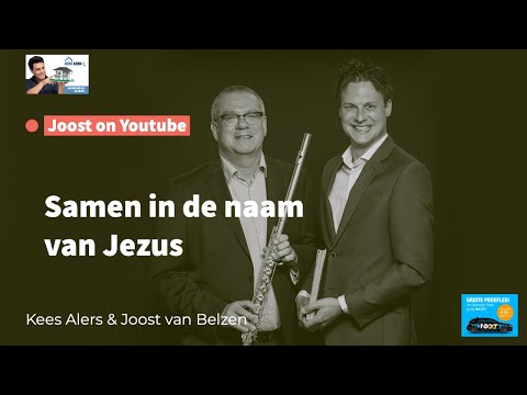 Samen in de naam van Jezus | Kees Alers en Joost van Belzen