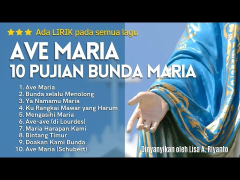 [Lagu Katolik] 10 Lagu Ave Maria, sebuah Persembahan Cinta (Ada Lirik)